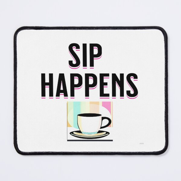 Item preview, Sip happens designed and sold by Old Tree Store .