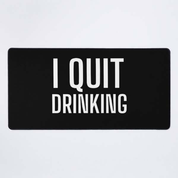 Item preview, Funny White Lie Quotes - I quit Drinking  designed and sold by Zoo-Moo.