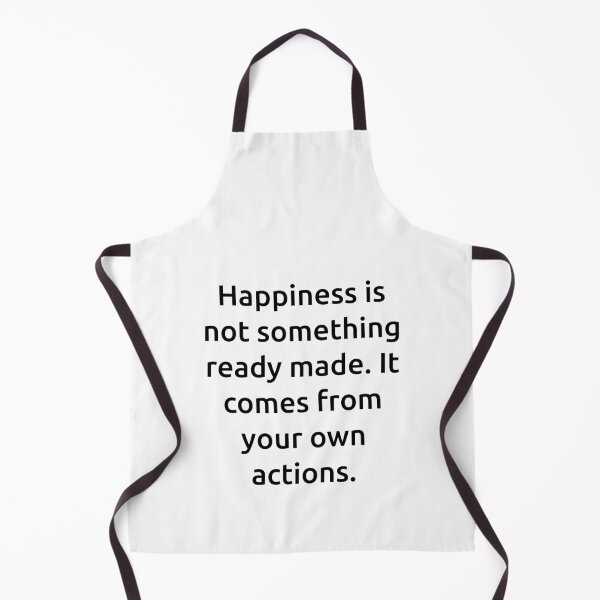 Item preview, Happiness is not something ready made. It comes from your own actions. designed and sold by IMCDT.