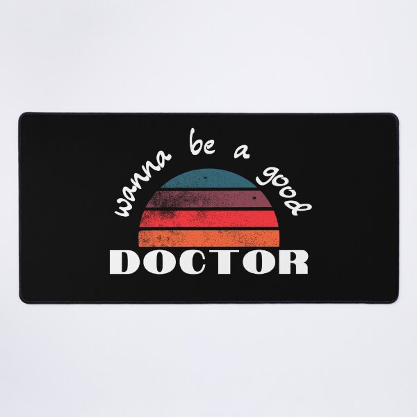 Item preview, wanna be a good doctor designed and sold by 3ple7.