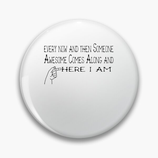Item preview, every now and then Someone Awesome Comes Along and here i am designed and sold by MrMedy.