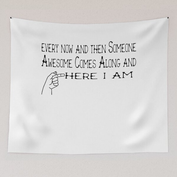 Item preview, every now and then Someone Awesome Comes Along and here i am designed and sold by MrMedy.