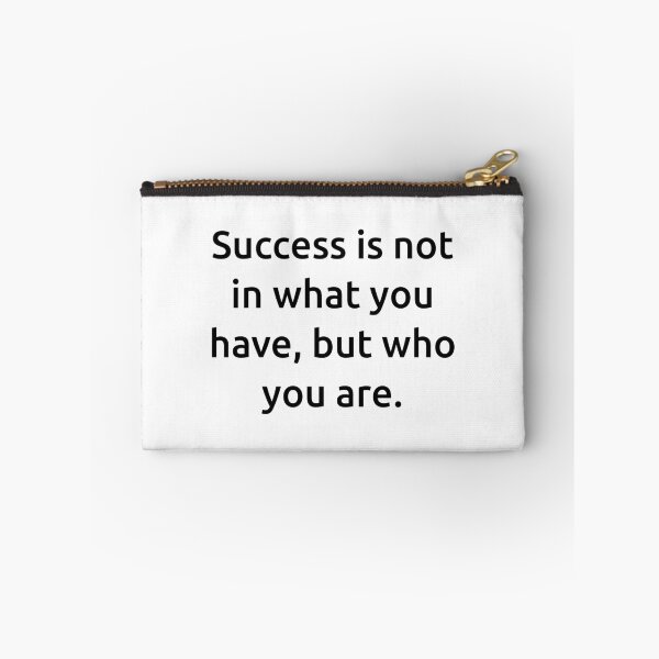 Item preview, Success is not in what you have, but who you are. designed and sold by IMCDT.
