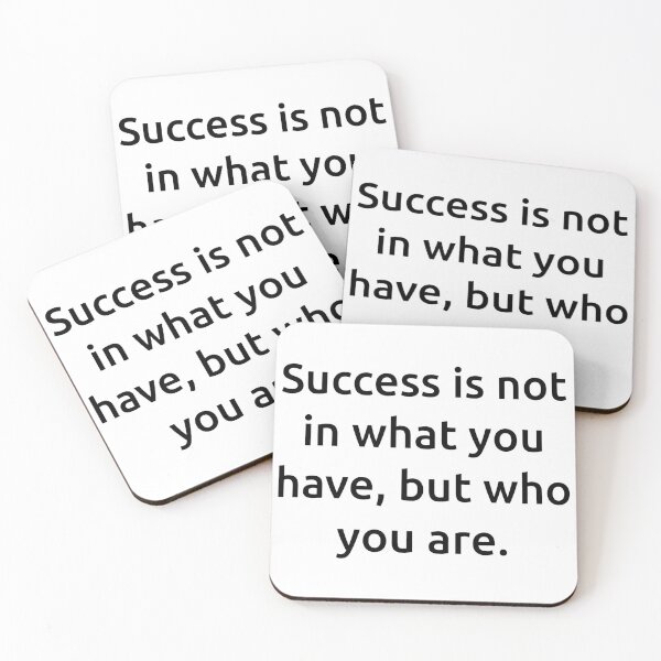 Item preview, Success is not in what you have, but who you are. designed and sold by IMCDT.
