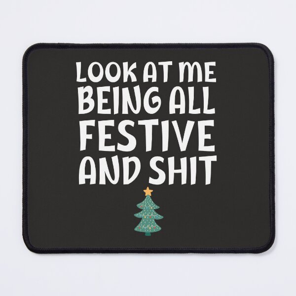 Item preview, Look At Me Being All Festive And Shit Funny Christmas Humor Quotes designed and sold by HalloweenGift.