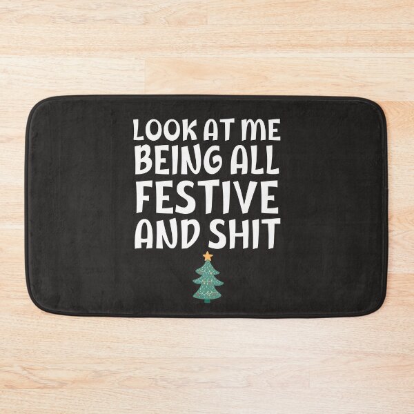 Item preview, Look At Me Being All Festive And Shit Funny Christmas Humor Quotes designed and sold by HalloweenGift.