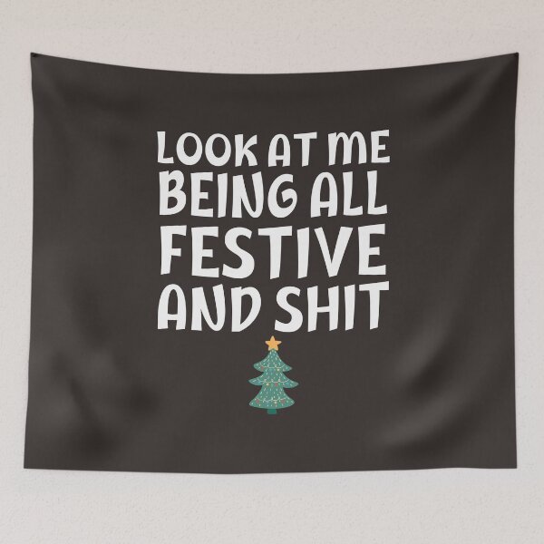 Item preview, Look At Me Being All Festive And Shit Funny Christmas Humor Quotes designed and sold by HalloweenGift.