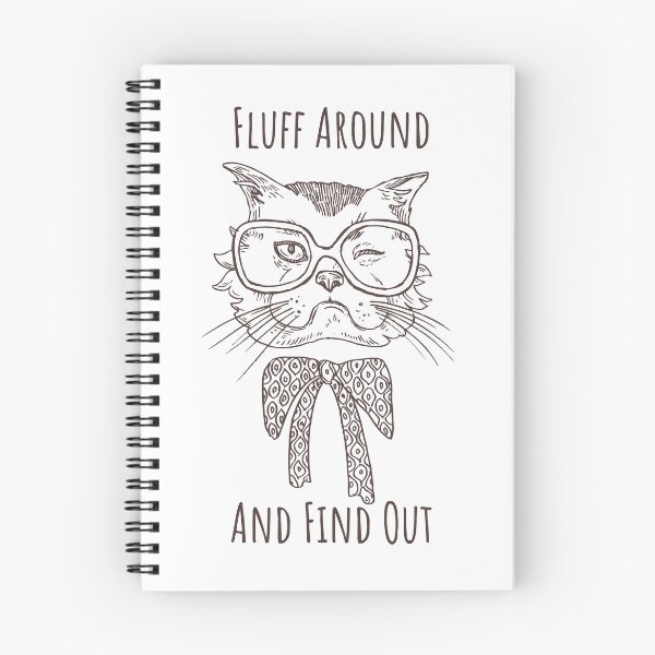Item preview, Fluff Around And Find Out Funny Sarcastic Cat Quote designed and sold by AdelDa19.