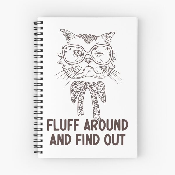 Item preview, Fluff Around And Find Out Funny Sarcastic Cat Quote designed and sold by AdelDa19.