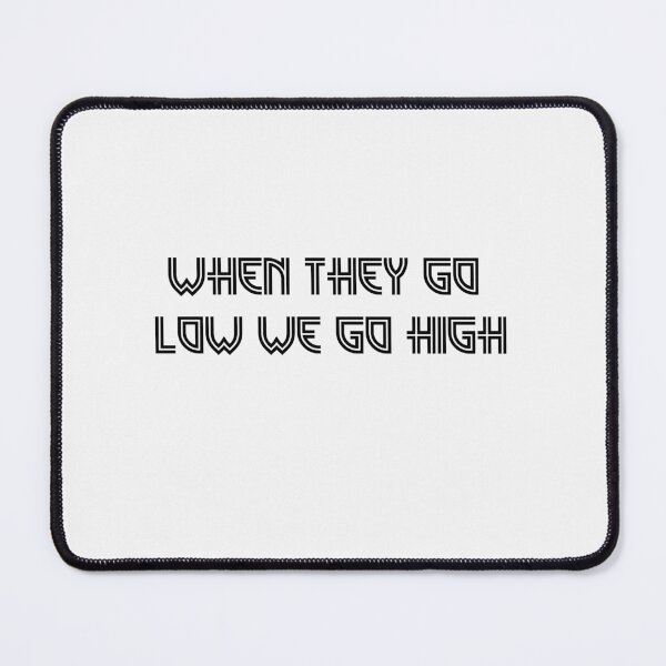 Item preview, when they go low we go designed and sold by MonoMerch26.