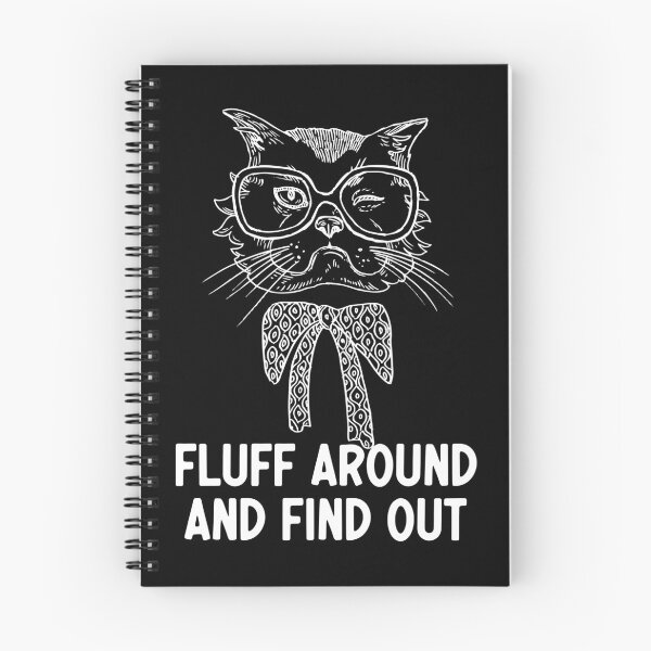 Item preview, Fluff Around And Find Out Funny Sarcastic Cat Quote designed and sold by AdelDa19.