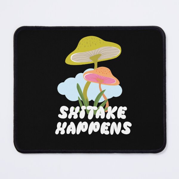 Item preview, Shitake Happens Funny Mushroom Quote designed and sold by MinkkiDraws.