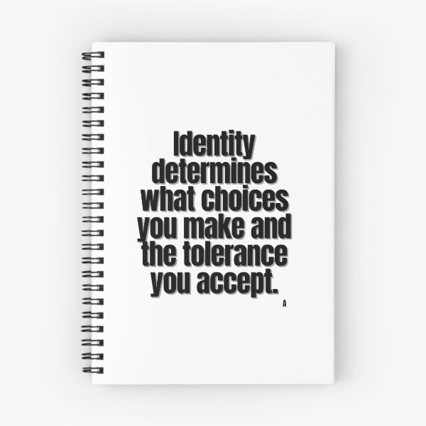 Item preview, Identity determines what choices you make and the tolerance you accept. designed and sold by Finds.