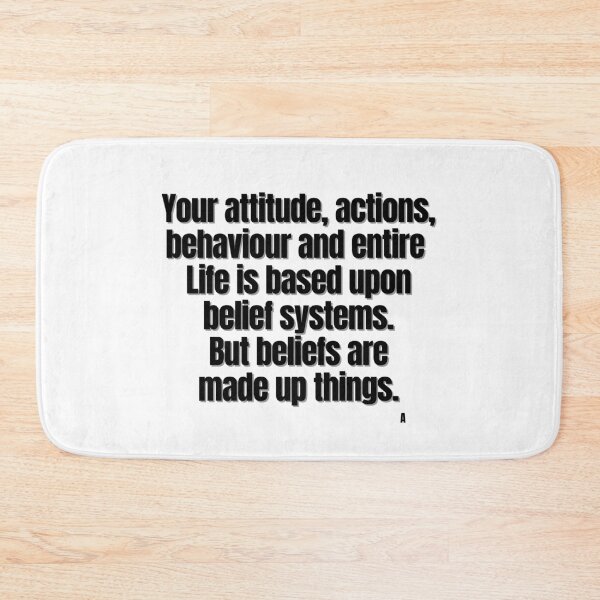 Item preview, Your attitude, actions, behaviour and entire life is based upon belief systems, but beliefs are made up things. designed and sold by Finds.
