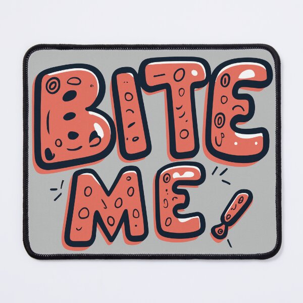 Item preview, Bite Me designed and sold by Dilwish5.