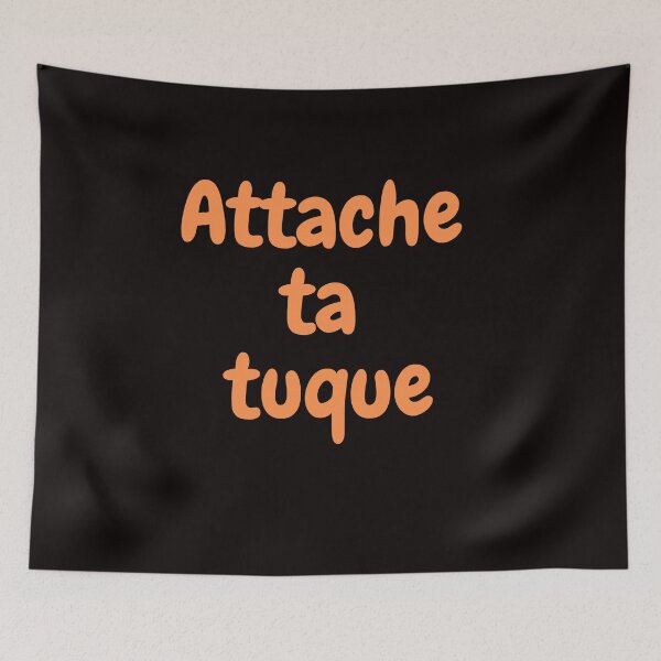 Item preview, Attache ta tuque , expression québécoise designed and sold by rawaart1.