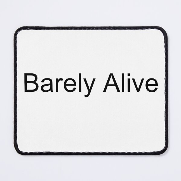 Item preview, Barely Alive designed and sold by PrintEveryday.
