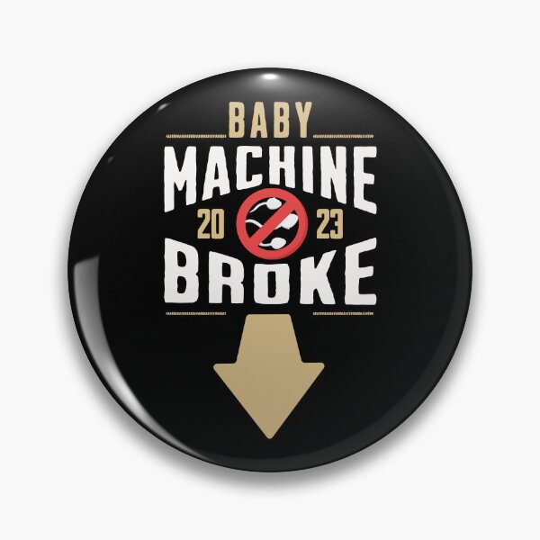 Item preview, Baby Machine Broke  designed and sold by Affyboss6.