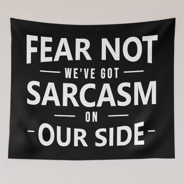 Item preview, Fear Not We have Got Sarcasm on Our Side Adult Humor Graphic Novelty Sarcastic Funny designed and sold by shaderepublic.