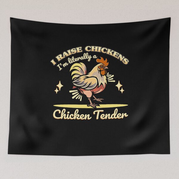 Item preview, I raise chickens I'm literally a chicken tender, Funny Saying designed and sold by dannybel.