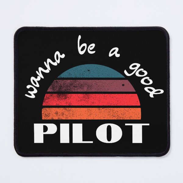 Item preview, wanna be a Good Pilot designed and sold by 3ple7.