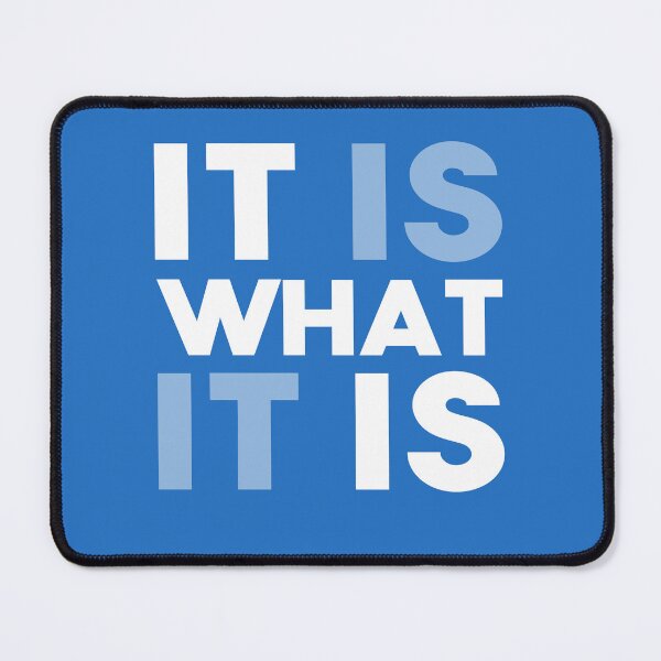 Item preview, It is what it is designed and sold by The-Backcorner.