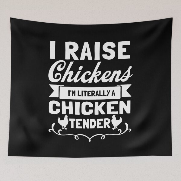 Item preview, I raise chickens I'm literally a chicken tender, Best quote for chicken owners designed and sold by dannybel.