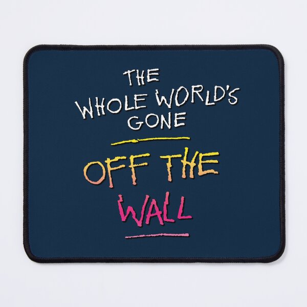 Item preview, The Whole World's Gone Off the Wall designed and sold by SWG Mixes & Merchandise.
