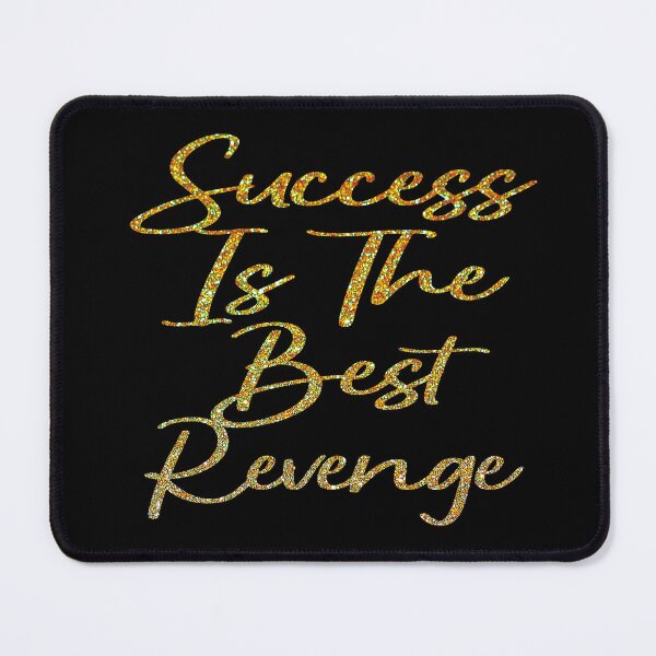 Item preview, Success Is The Best Revenge designed and sold by EunsooLee.