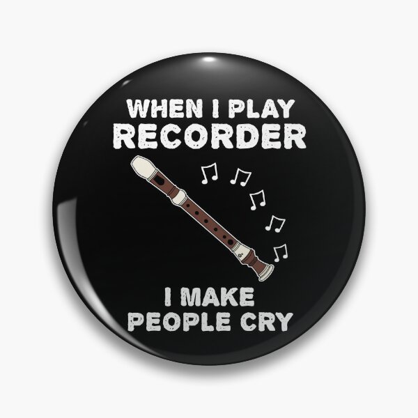 Item preview, When I Play Recorder I Make People Cry designed and sold by doodlerob.