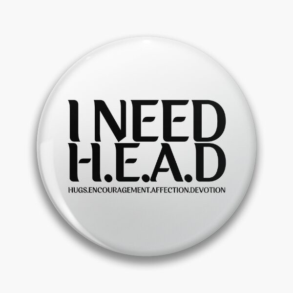 Item preview, I Need Head Hugs Encouragement Affection Devotion  designed and sold by BHM Shirts.