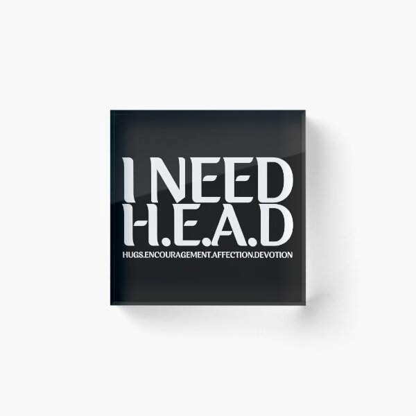Item preview, I Need Head Hugs Encouragement Affection Devotion  designed and sold by BHM Shirts.