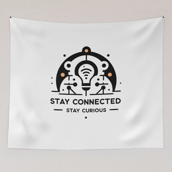 Item preview, Stay Connected Stay Curious designed and sold by Frank Ring.