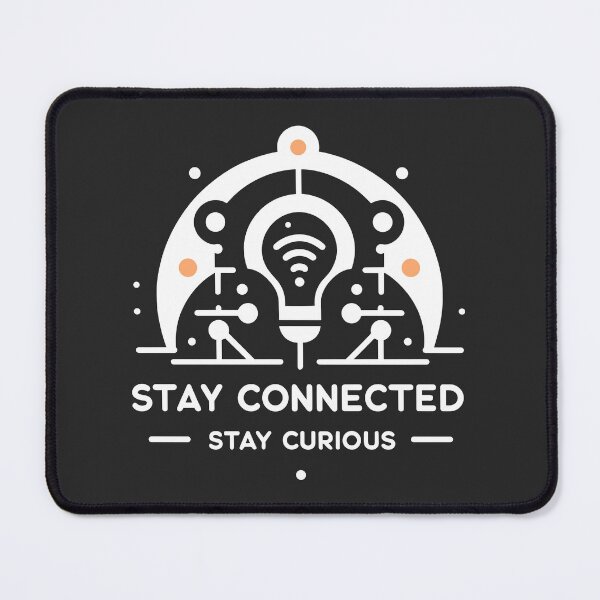 Item preview, Stay Connected Stay Curious designed and sold by Frank Ring.
