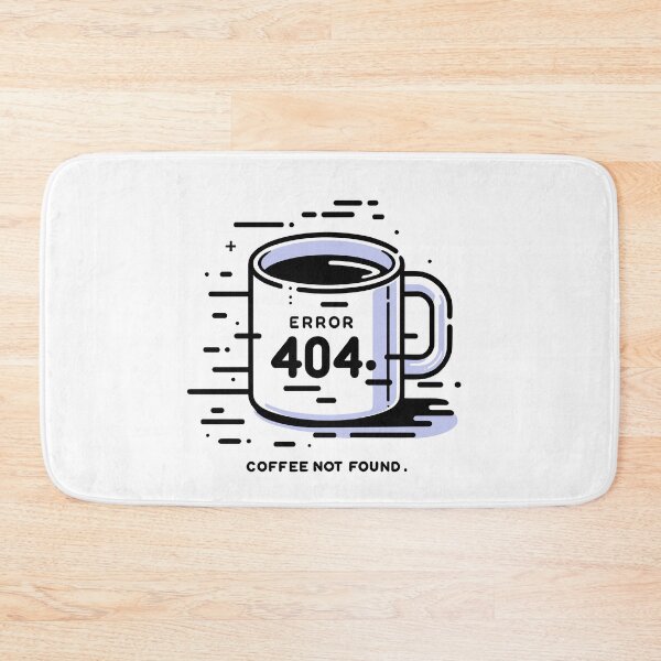 Item preview, Error 404 Coffee Not Found designed and sold by Frank Ring.