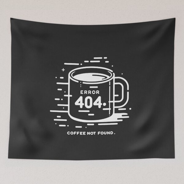 Item preview, Error 404 Coffee Not Found designed and sold by Frank Ring.