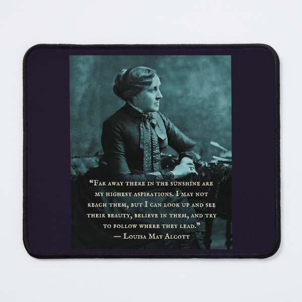 Item preview, Louisa May Alcott portrait and quote: Far away there in the sunshine are my highest aspirations. I may not reach them... designed and sold by artbleed.