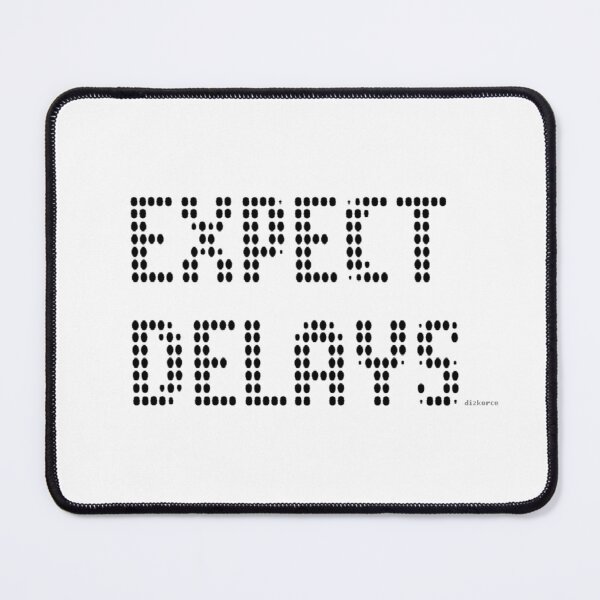 Item preview, EXPECT DELAYS designed and sold by Dizkorce.