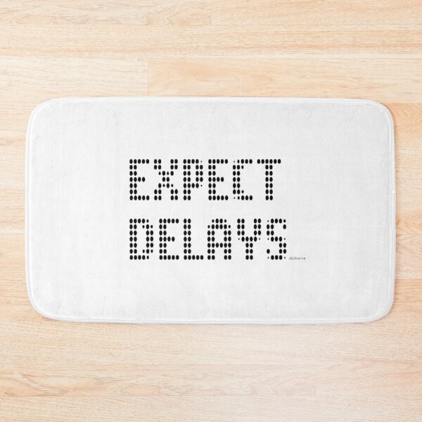 Item preview, EXPECT DELAYS designed and sold by Dizkorce.