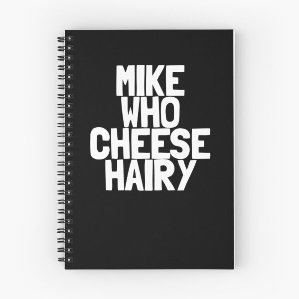 Item preview, Mike Who Cheese Hairy Inappropriate Humor Embarrassing Gear designed and sold by DynamicDesign.