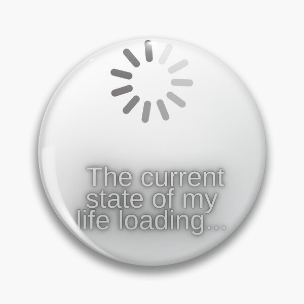 Item preview, The current state of my life loading designed and sold by Emiliusz.