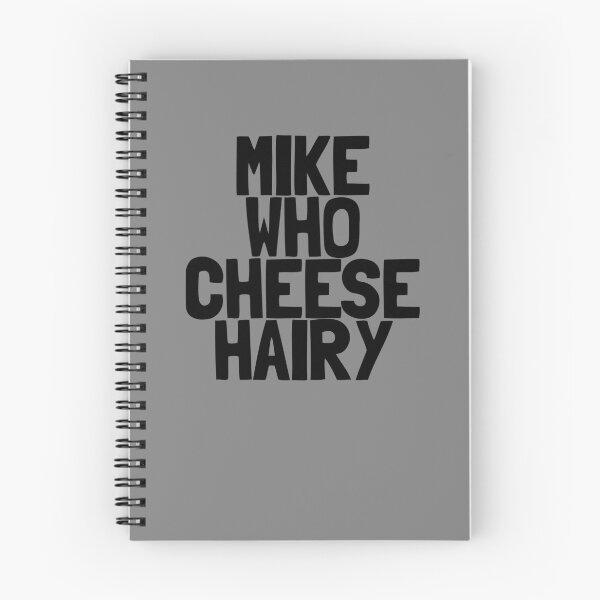 Item preview, Mike Who Cheese Hairy Inappropriate Humor Embarrassing Gear designed and sold by DynamicDesign.