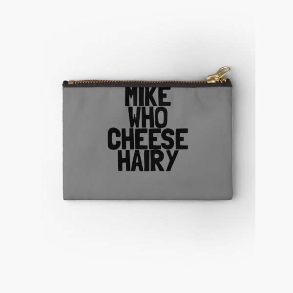 Item preview, Mike Who Cheese Hairy Inappropriate Humor Embarrassing Gear designed and sold by DynamicDesign.