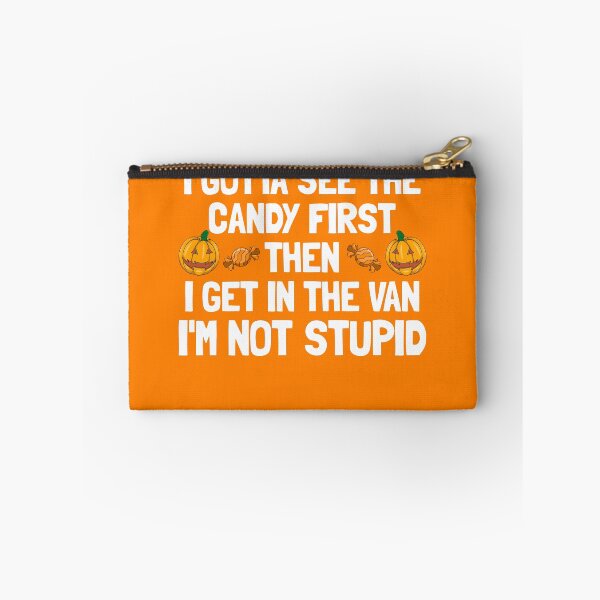 Item preview, Gotta See The Candy First Then I Get In The Van Halloween Gear designed and sold by DynamicDesign.