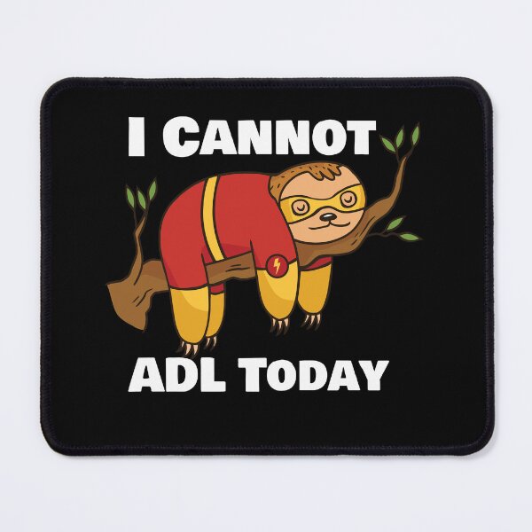 Item preview, I Cannot ADL Today, Occupational Therapy, Occupational Therapist, Superhero Sloth Lover, Special Education designed and sold by behindthefacts.
