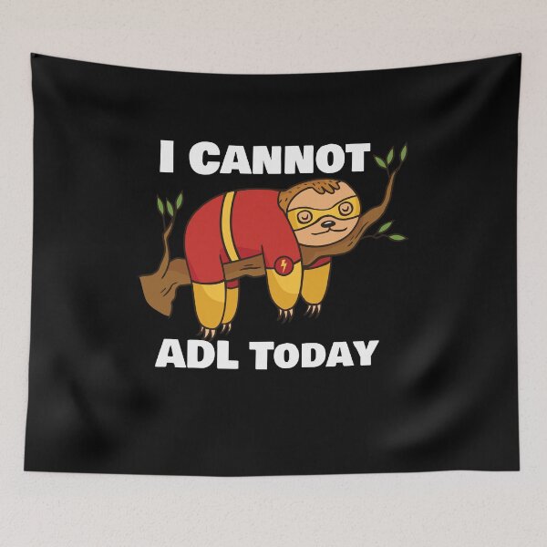 Item preview, I Cannot ADL Today, Occupational Therapy, Occupational Therapist, Superhero Sloth Lover, Special Education designed and sold by behindthefacts.