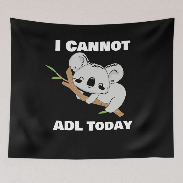 Item preview, I Cannot ADL Today, Occupational Therapy, Occupational Therapist, Koala Lover, Special Education designed and sold by behindthefacts.