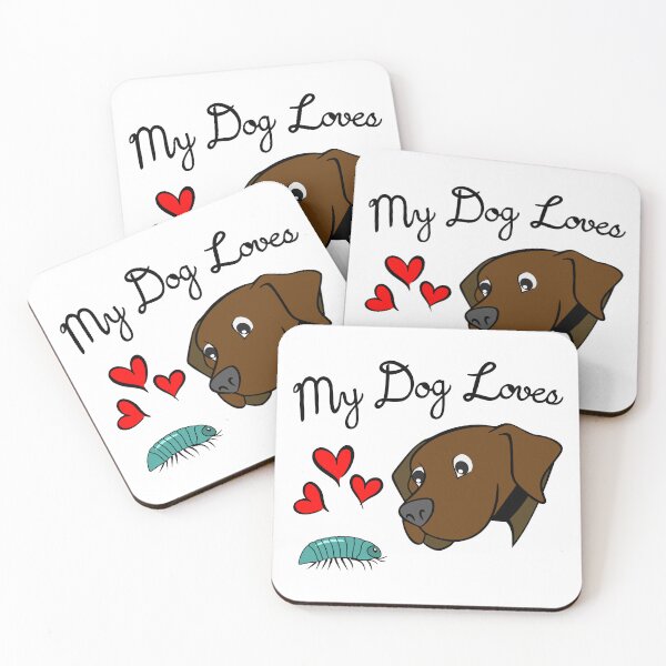 Item preview, My Dog Loves Roly Polys Chocolate Lab designed and sold by PirateOwl.