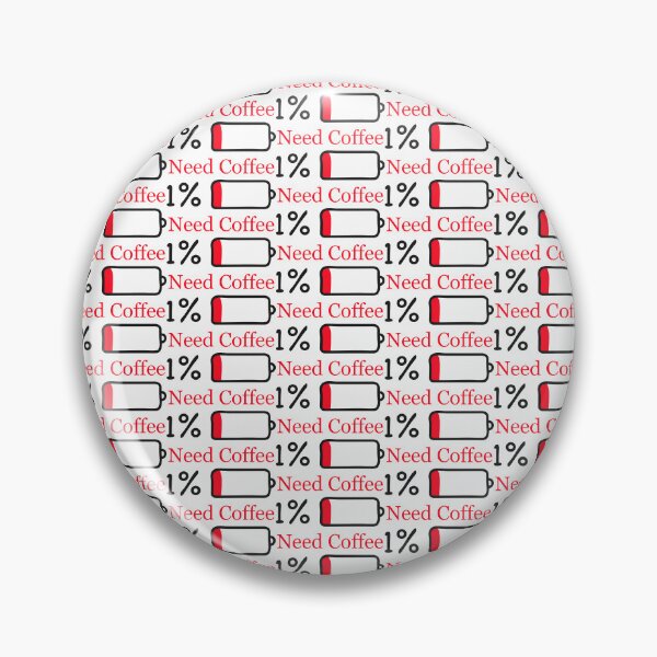 Item preview, Need coffee battery low 1% energy designed and sold by LifeArt24.