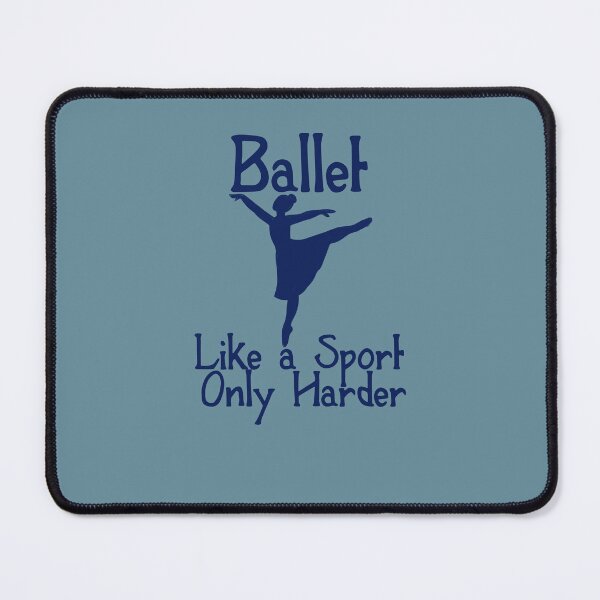 Item preview, Ballet like a sport only harder designed and sold by FrictionMaxxing.